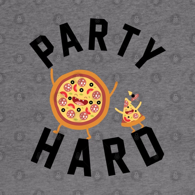 Party Hard Pizza Lovers by KsuAnn